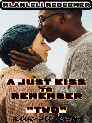 cover image of A Just Kiss to Remember 2 "(Live At Last)"